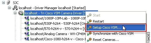 Chapter 15 Enabling Step 7 Enter the Cisco VSM server settings. Note Do not change the database name or port number once they are configured. a. Right-click the Cisco VSM Camera Driver and select Setup Cisco VSM.