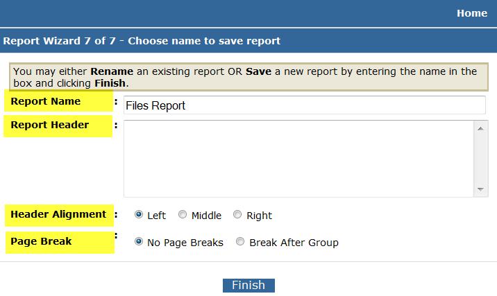 Step 7 Naming and Finishing the Report The final step of the Report Wizard is to name and save the Report. Section Description Required?