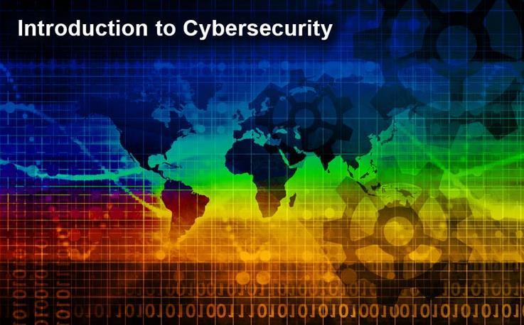 Introduction to Cybersecurity The Introduction to Cybersecurity course explores cyber trends, threats and staying safe in cyberspace, and protecting personal and company data.