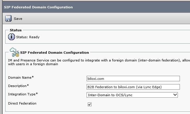 Configure Cisco SIP B2B Federation with Microsoft Cisco UCM IM&P Configuration SIP Federation Domain Configuration Needs to