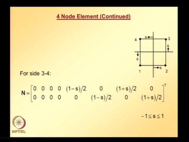 (Refer Slide Time: 17:30) And similarly, side 2-3, shape functions of nodes 1 and 4 are going to be 0 alongside 2-3.