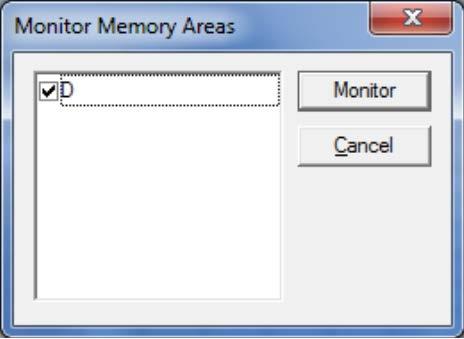 6 The Monitor Memory Areas Dialog Box is displayed. Check that D is selected.