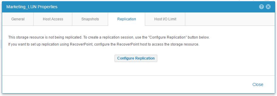 Thin Clone, Consistency Group or VMware VMFS Datastore displays the same information as seen in Figure 14. To configure Replication on the storage resource, select Configure Replication. Figure 14. LUN Properties Window.