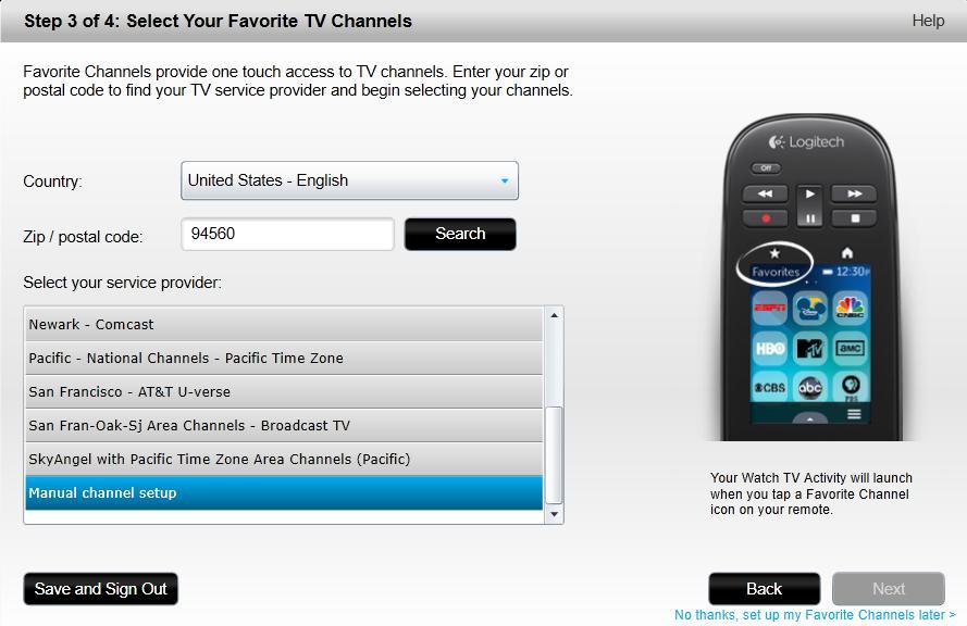 3. If channel information is available for your country but you service provider is not listed, select Manual channel setup. 4. Click Next. 5.