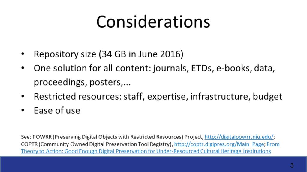 We embarked on a project to compare digital preservation tools and services. The links at the bottom of the slide are useful resources if you re embarking on a project like this.