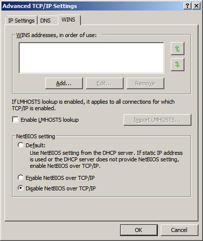 File Server Preparations 7. Select the WINS tab, disable, (uncheck), everything except Disable NetBIOS over TCP/IP, and click OK: 8.