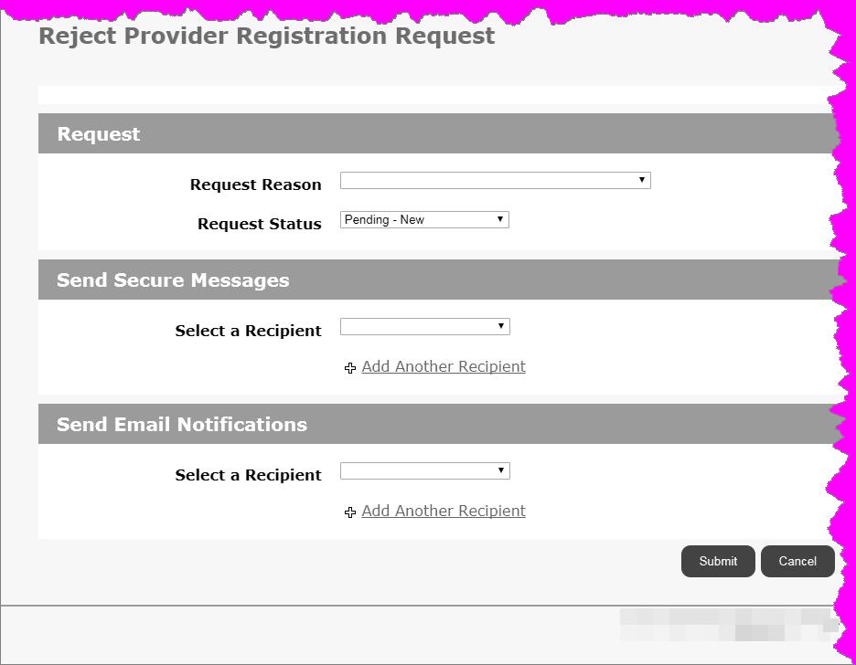IF "Provider Registration Review" page - Reject button "Reject Provider Registration Request" page Step 5 Select the most appropriate values from the dropdown options on the "Reject Provider