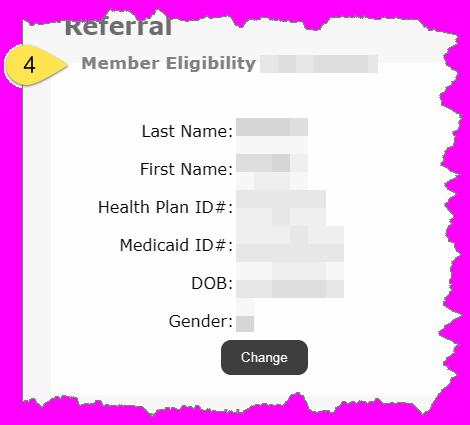 "Referral" page - online form "Referral" page - Member Eligibility section Step 4 After selecting the members record you will be navigated to the "Referral" page The
