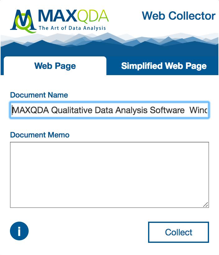 MAXQDA Web Collector The Web Collector offers three modes: Entire web pages can be saved. The layout remains optimally maintained.