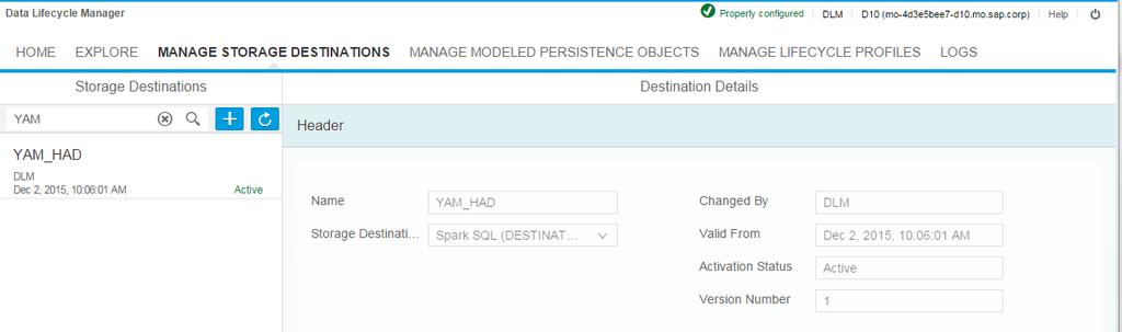 DLM SPS03 - Manage Storage Destinations A storage destination specifies an instance of the storage stack which data can be relocated to with Data Lifecycle Manager.