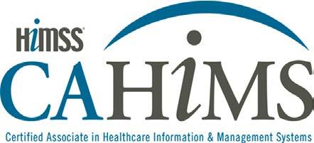 HEALTH INFORMATION TECHNOLOGY & MANAGEMENT SYSTEMS HIMS Curriculum Aligned to the Certified Associate in Healthcare Information and Management Systems (CAHIMS)