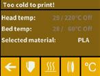 11 7. HEATING UP THE PRINTER For printing or loading/unloading the filament, heat up the printer according to the type