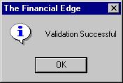 44 CHAPTER 1 If the validation process fails, you can view the balancing errors on the Batch Validation Report. 5. A message appears stating whether the validation succeeds or fails. Click OK. 6.