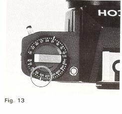 For example. if the film is ASA 100, make the correct setting at "100" (Fig. 13). 2. Take your finger off Film Speed Lock Button (4) to lock the film speed setting in the camera.