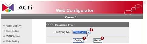 2.1.6 Check Default Video Setting The streaming type [Version 1.