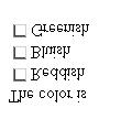 would produce: The color is <BR> <input type="checkbox" value="red" name="[color]">reddish <BR> <input type="checkbox" value="blue" name="[color]">bluish <BR> <input type="checkbox" value="green"