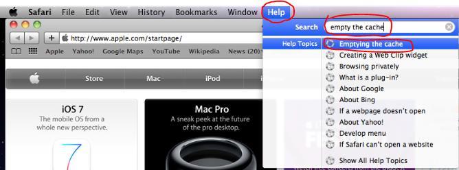 Safari 1. Open Safari and click on the Help menu and select Search 2. Type into the Search box: empty the cache 3.