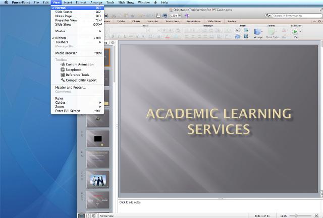 LIBRARY AND LEARNING SERVICES MAC POWERPOINT BASICS Views There are five different views in Powerpoint; Normal Slide Sorter Notes page Presenter view Slide show Each view is used for a different step