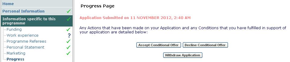 I have been made an offer. How do I accept it? Log in to your application and click on the Programme you have applied to.