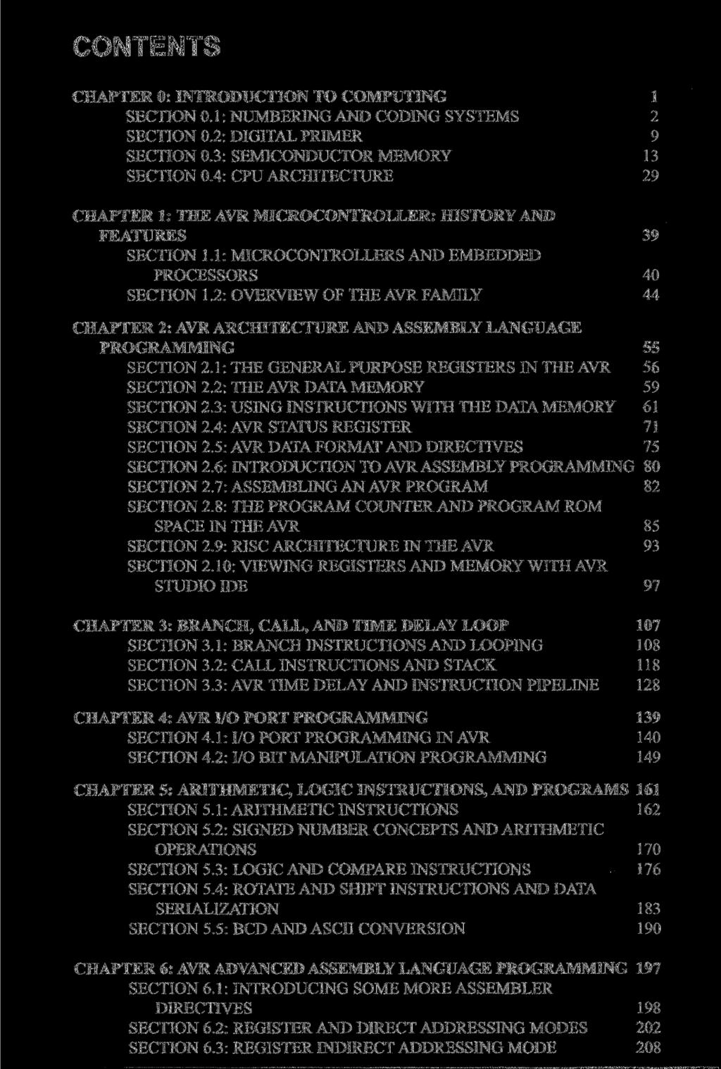 CONTENTS CHAPTER 0: INTRODUCTION TO COMPUTING 1 SECTION 0.1: NUMBERING AND CODING SYSTEMS 2 SECTION 0.2: DIGITAL PRIMER 9 SECTION 0.3: SEMICONDUCTOR MEMORY 13 SECTION 0.