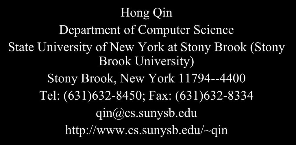 CSE528 Computer Graphics: Theory, Algorithms, and Applications Hong Qin State University of New York at Stony Brook (Stony Brook