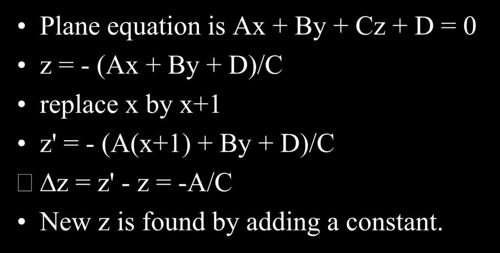 Finding the depth Plane equation is Ax + By + Cz + D = 0 z = - (Ax + By + D)/C replace x