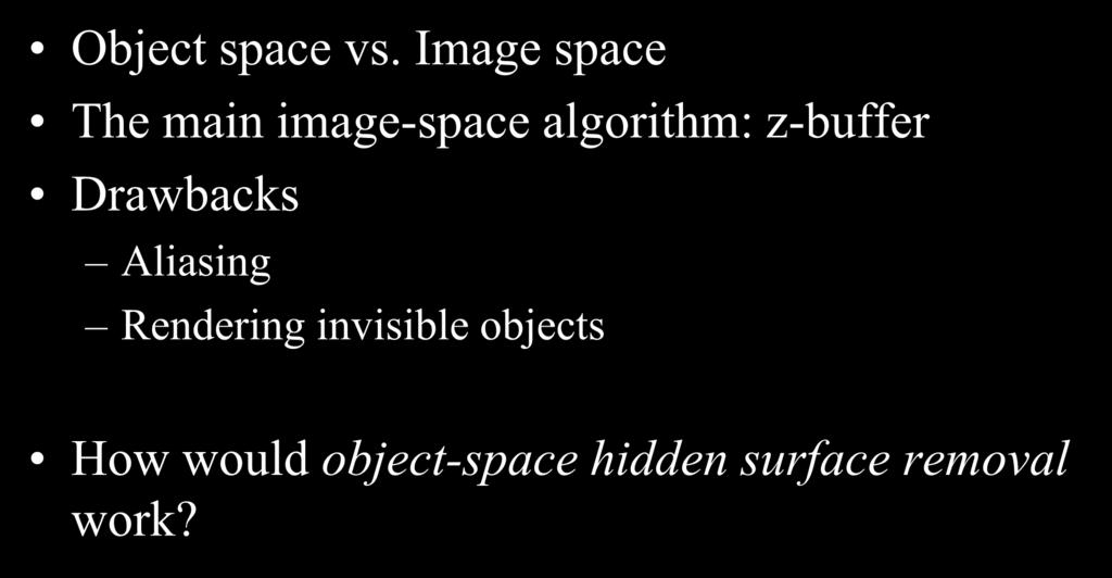 Hidden Surface Removal Object space vs.