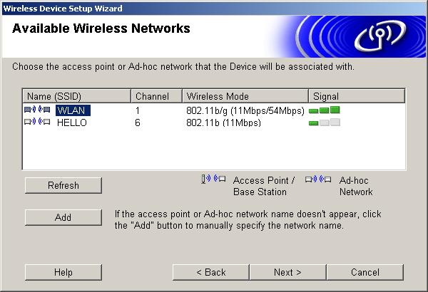 Wireless installation for Windows 13 The wizard will search for wireless networks available from your machine. If more than one wireless network is available, the following list appears.