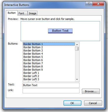 3. Adding hover buttons - Choose Insert>Interactive Button - This opens the Interactive Buttons dialog box - Customized the button as desired