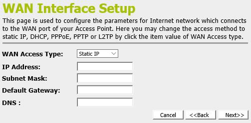 From the WAN Access Type drop-down list, select Static IP, DHCP Client, PPPoE, PPTP, or L2TP setting determined by your Network Administrator or ISP. 8. Click Next>>.