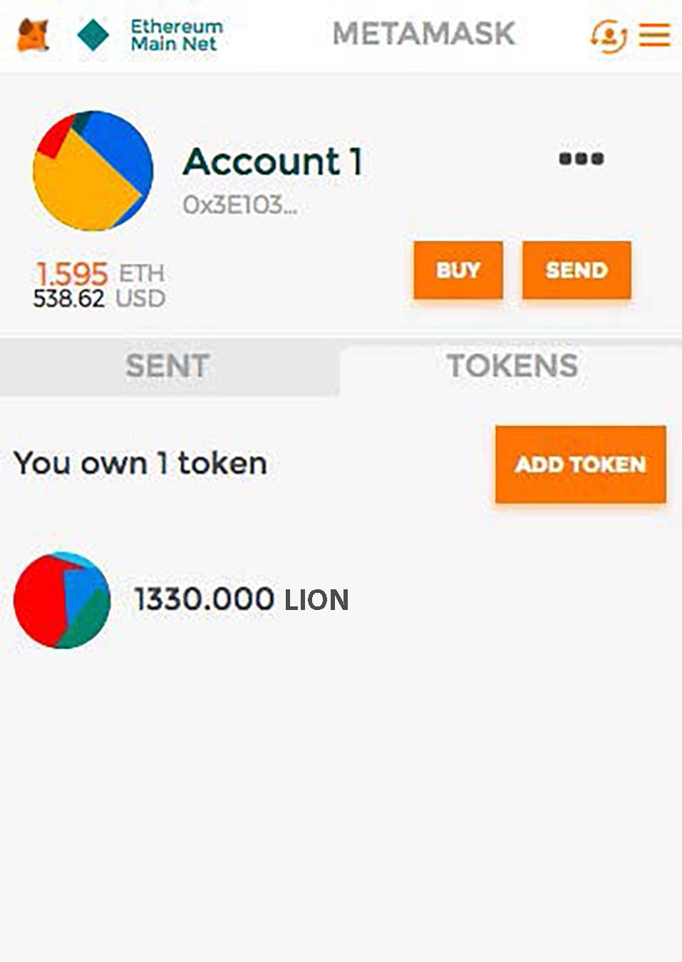 5.0 How to check your LION balance via MetaMask Go to the token tab, press ADD TOKEN and copy the following values to display your LION balance a. Address: Provided at CoinLion.com b. Symbol: LION c.