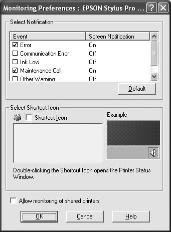 100 Printing with Epson Drivers for Windows 4. Click the Monitoring Preferences button. You see the Monitoring Preferences window: 5. Select the Notification options you want to use. 6.