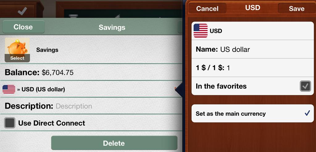 The main currency in the app is US dollar, but you can make your own currency settings. Just tap the currency symbol while editing an account. You ll get a list of currencies.