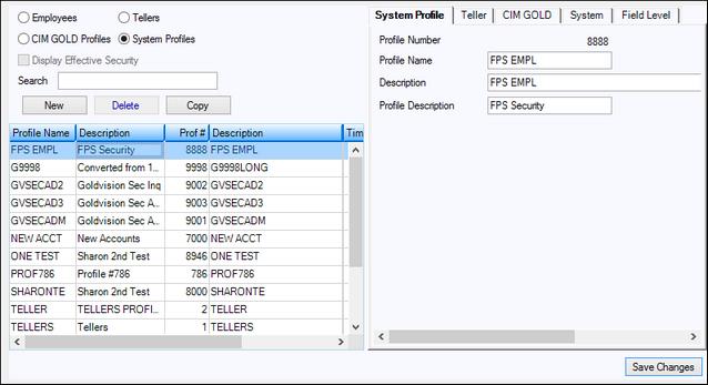 84 System Profile tab Use the fields on this tab to set up security for all FPS GOLD products not listed on the CIM GOLD tab.