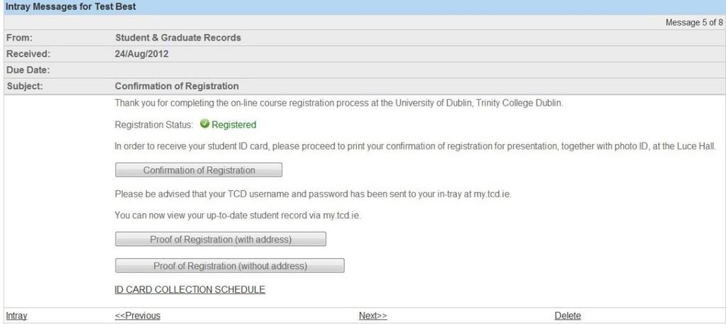 Confirmation of Registration You can now print your Confirmation of Registration. You will need to print this document and bring this to collect your Trinity Student ID card.
