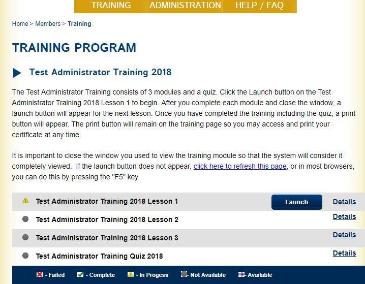 6. Training The Test Administrator Training consists of three modules and a quiz. Modules must be completed in the order in which they are listed.