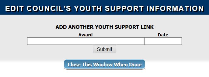 Youth Support (Youth Medals, Awards and Scholarships) To add an event, click on the Click Here to Edit Youth Support Information. A dialog box will open to allow you to input that additional awards.