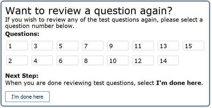 General Test Rules and Navigation Finishing the Test Review After viewing all the questions in a test, the Finished button appears in the global menu. Figure 9.