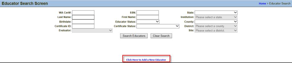 Search The Search feature of the system offers the Administrator the ability to search for educators within the system. By clicking on the Search tab, the Educator Search Screen is launched.
