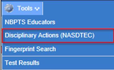 Disciplinary Actions (NASDTEC) To view NASDTEC, the user clicks on the Disciplinary Actions (NASDTEC) link. This will launch the NASDTEC Educator Search Screen.