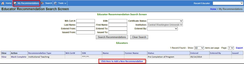 Add New Recommendation Washington State Office of Superintendent of Public Instruction To add a new recommendation, the Administrator clicks the link, Click Here to Add a New Recommendation, located