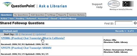 To go to the list of questions for librarians in your group to follow up: 1 Click the Shared Followup link under Question Lists on the My
