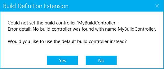 is shown: Clicking Yes will set the default build controller of the team project for the imported build definition.