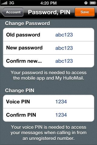 Your Settings - Account Change your HulloMail PIN You can change your Voice Access PIN, which is required to listen to your messages when calling in: 1.