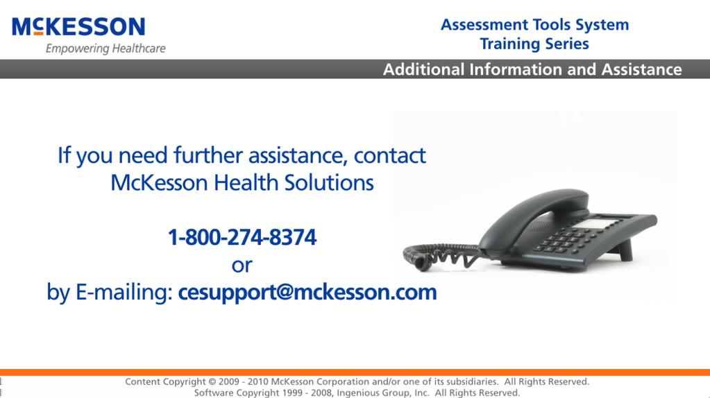 Contact McKesson Health Solutions If you need further assistance, contact McKesson