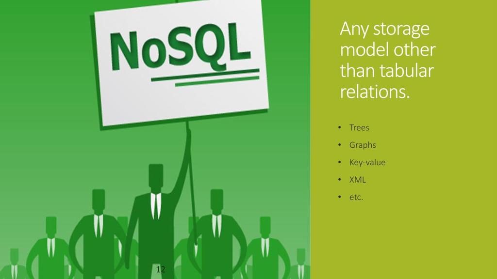1. Social networks are often persisted in the form of trees and graphs. 2. Other NoSQL models resemble storing blobs against a key or even a complete XML documents against a key. 3.