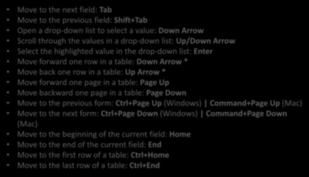Keyboard Shortcuts Form shortcuts These keyboard shortcuts are available only when working within a UI form(alternative keystroke combinations are separated by ).