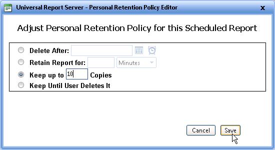 Chapter 5 Viewing Reports The personal retention rule for the scheduled report specifies how long you will see this report in the Reports Archive page.