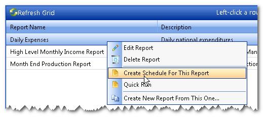 Chapter 3 Registering and Editing Reports 4. Click OK. 3.7 Create Schedule For This Report As a convenience for creating a schedule for a report you have just defined, the Create Schedule For This Report option is included on the context menu.
