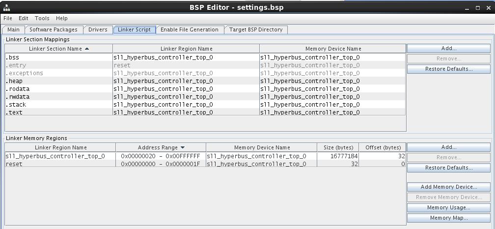 Select the Linker Script Tab of the BSP editor. For this tutorial example, we are going to: Map the reset vector (.reset) to the HyperRAM ( sll_hyperbus_controller_top_0.